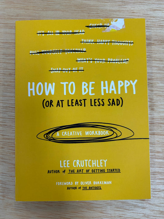 How to be happy (or at least less sad) Paperback book